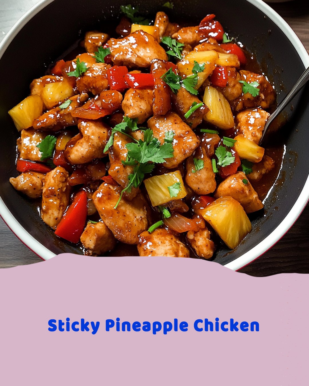 Sticky Pineapple Chicken