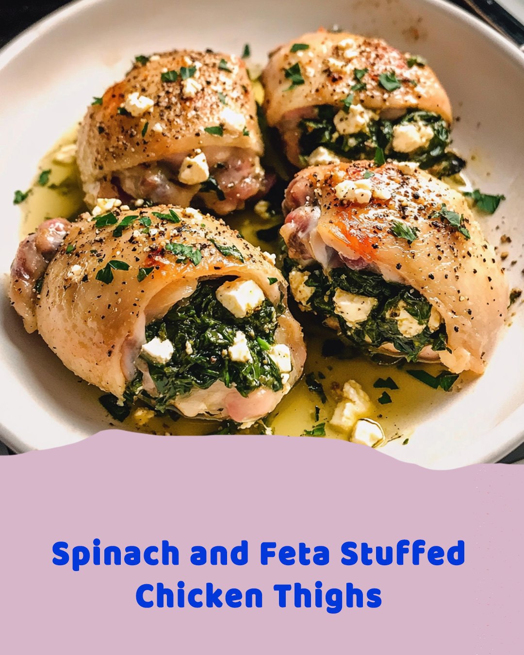 Spinach and Feta Stuffed Chicken Thighs