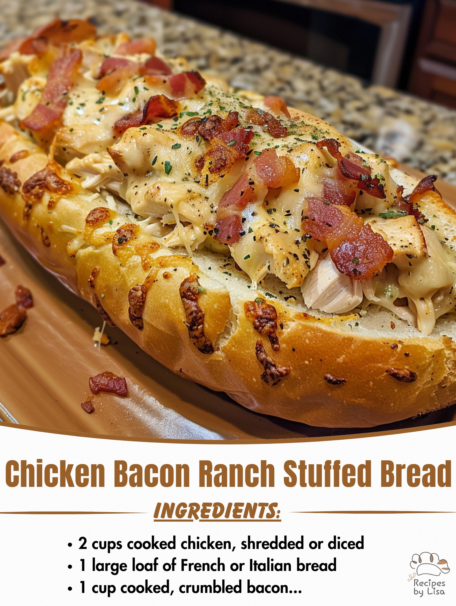 Chicken Bacon Ranch Stuffed Bread