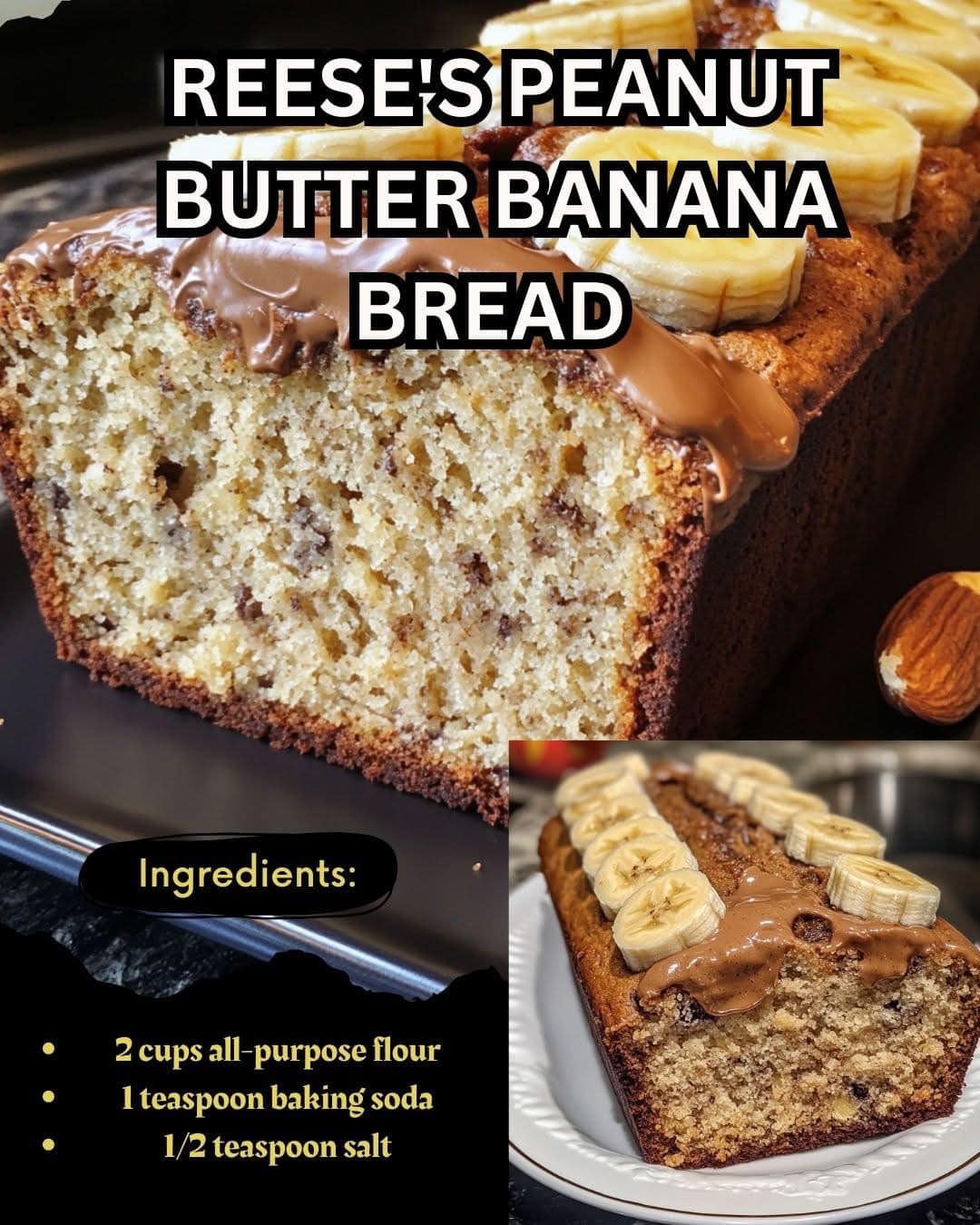 REESE’S PEANUT BUTTER BANANA BREAD