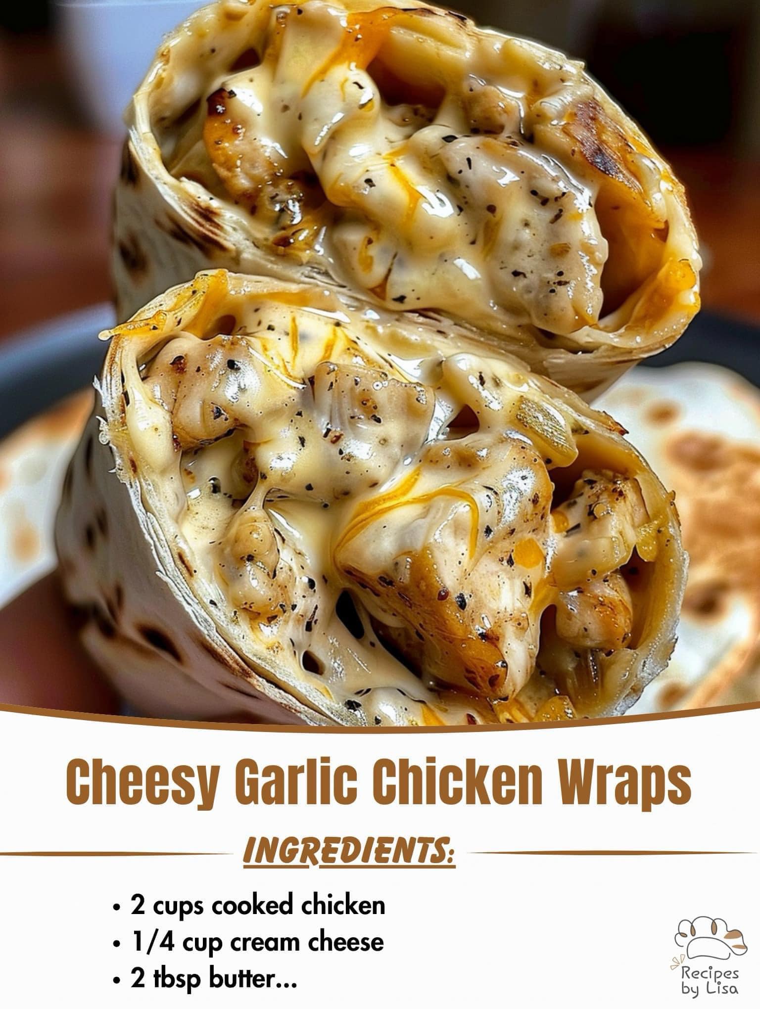 Cheesy Garlic Chicken Wraps Recipe