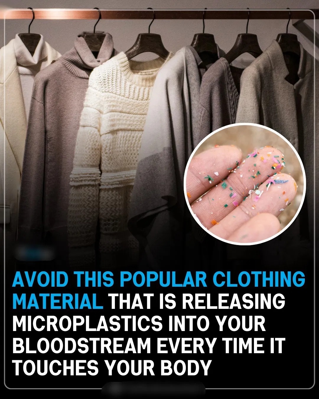 Avoid This Popular Clothing Material That Is Releasing Microplastics Into Your Bl00dstream Every Time It Touches Your Body