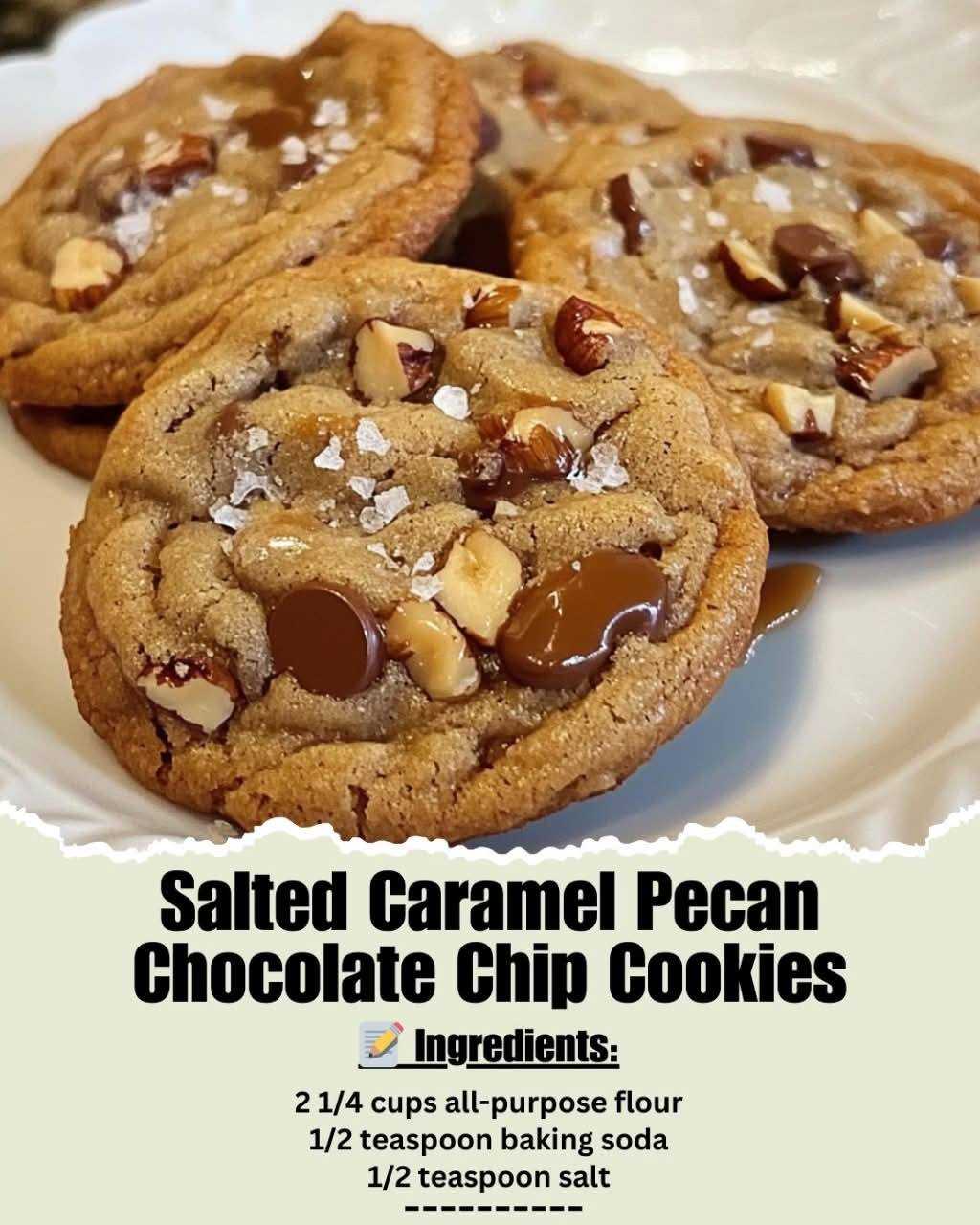 Salted Caramel Pecan Chocolate Chip Cookies