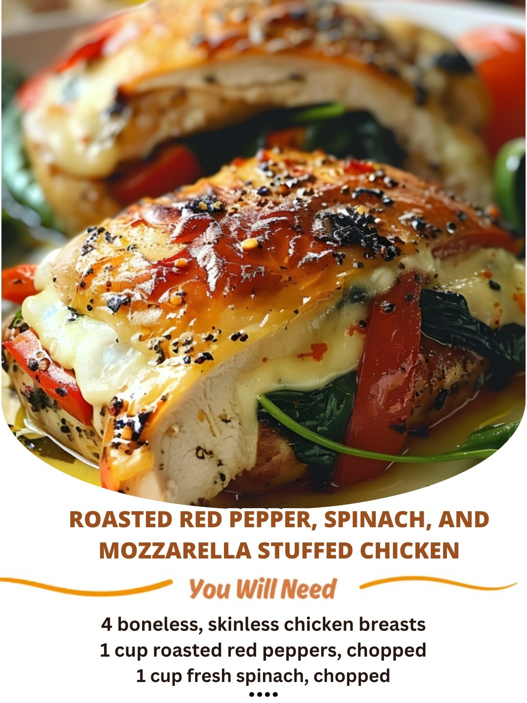 Roasted Red Pepper, Spinach, and Mozzarella Stuffed Chicken