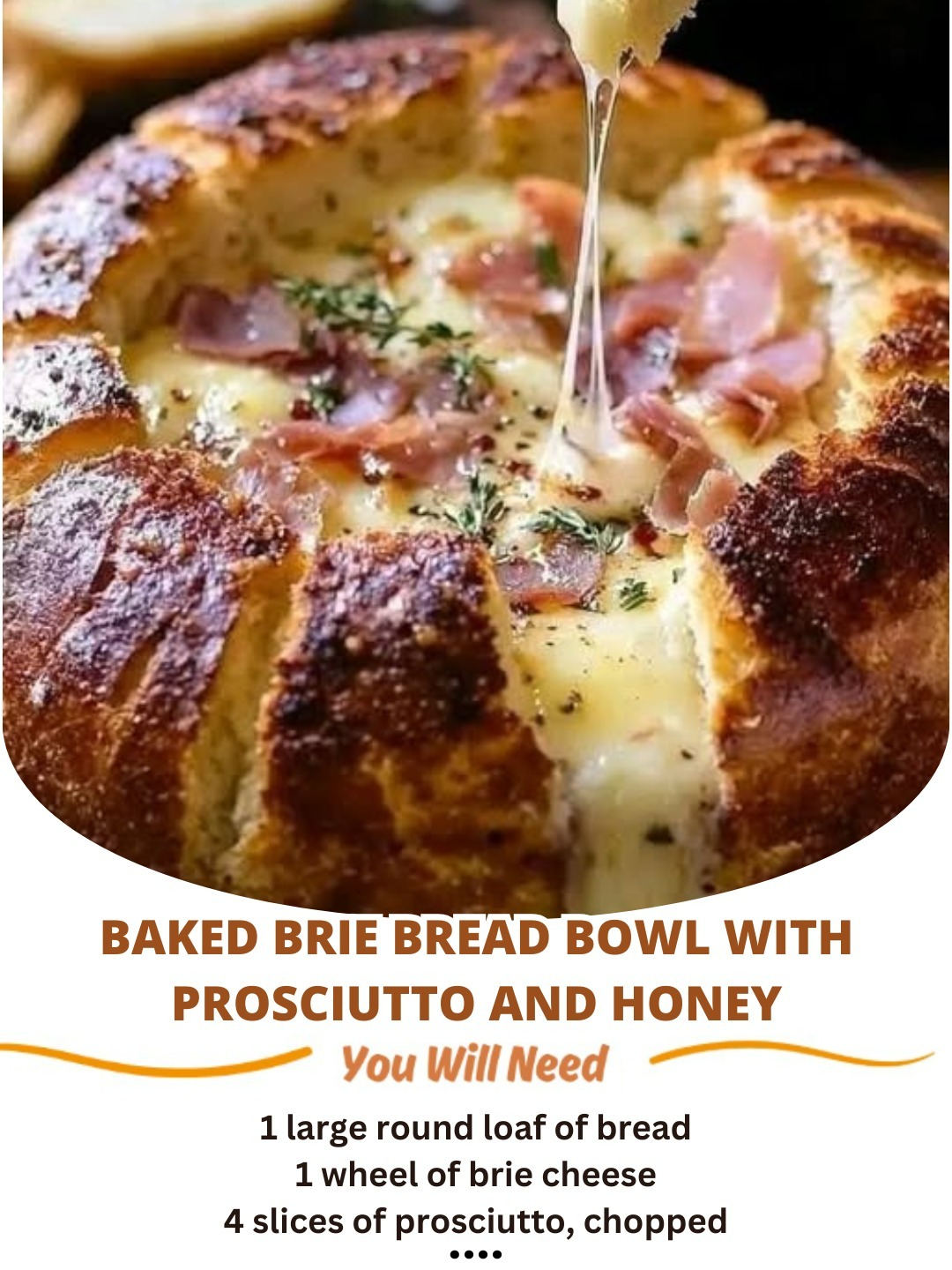 Baked Brie Bread Bowl with Prosciutto and Honey: A Show-Stopping Appetizer