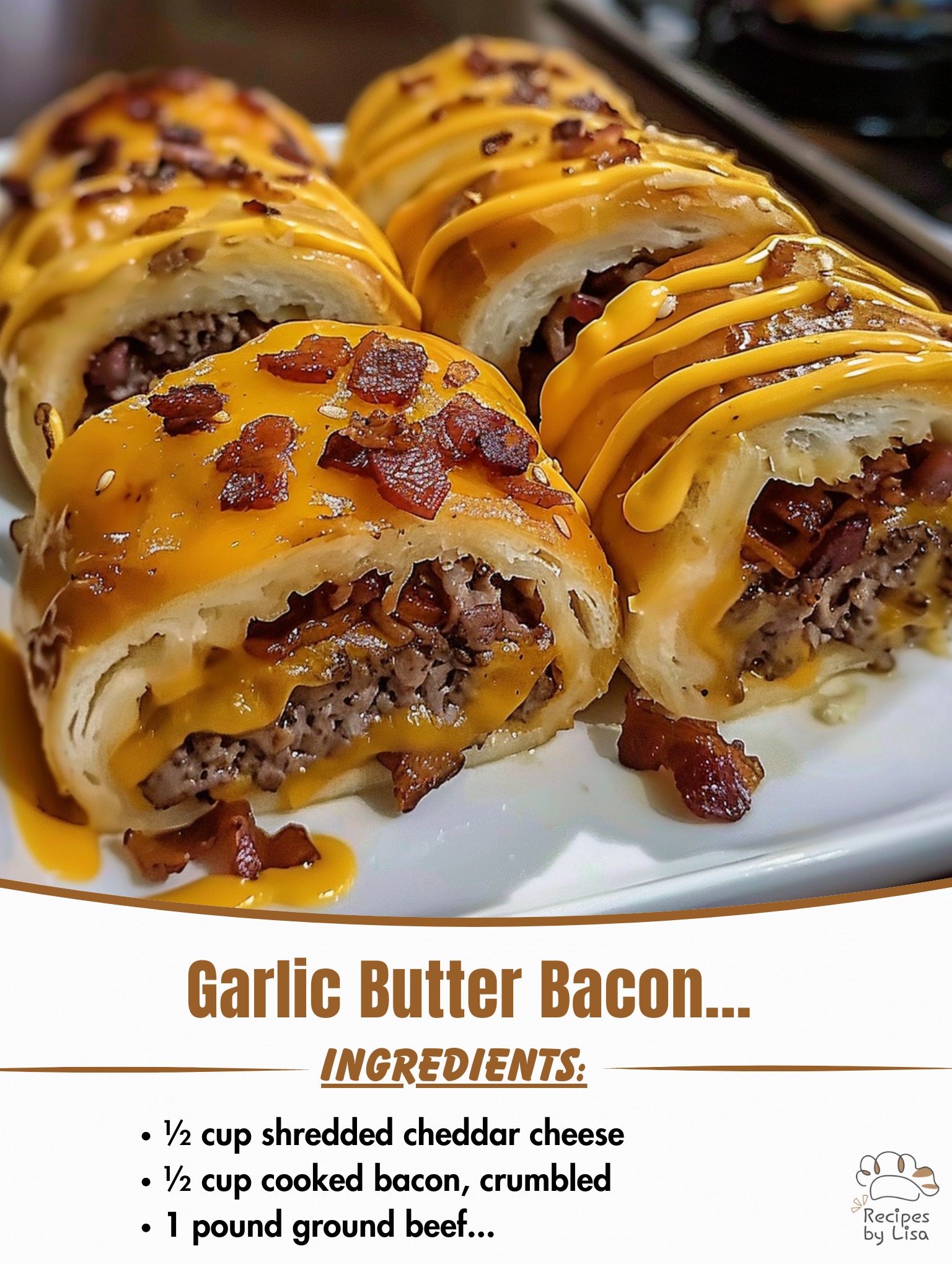 Garlic Butter Bacon Cheeseburger Rollups