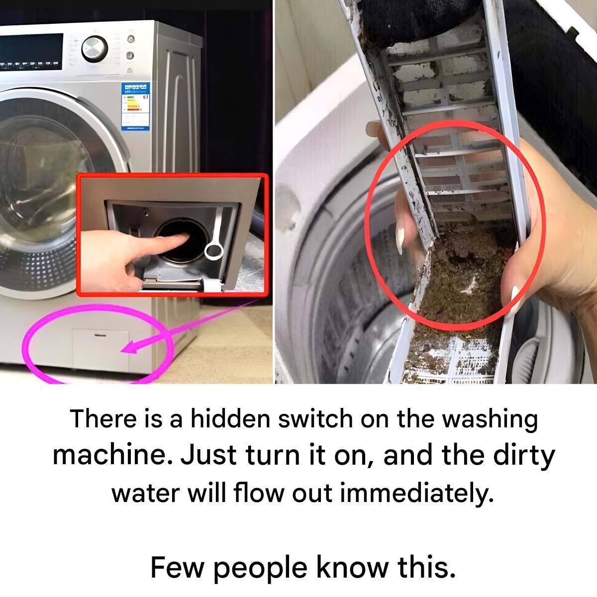 There is a hidden switch in the washing machine: touch it and the dirty water will flow out immediately.