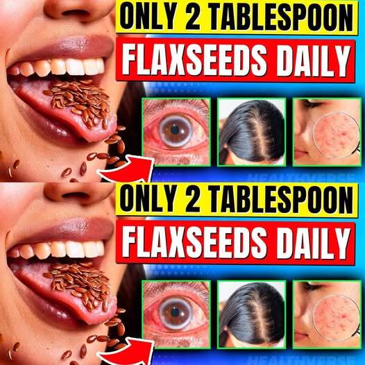 2 Tablespoons Of Flaxseeds Daily Will Do TRIGGER This To Your Body