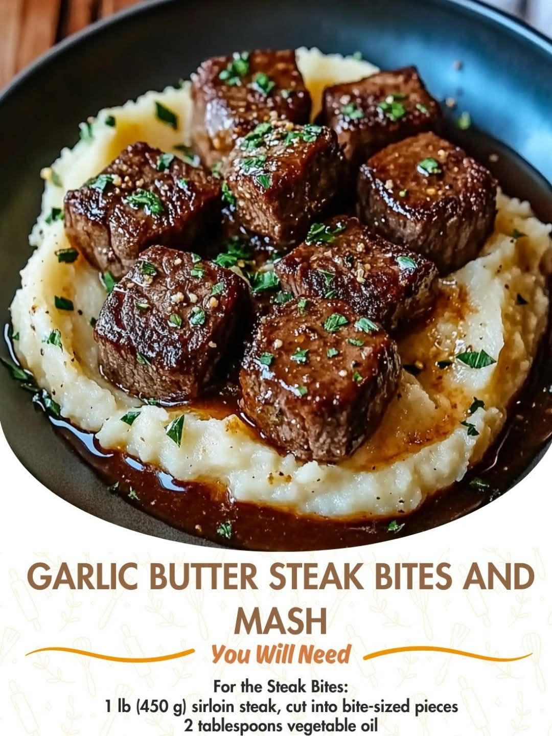 Garlic Butter Steak Bites and Mash